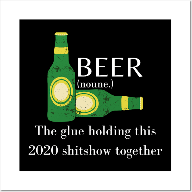 The Glue Holding this 2020 shitshow together Funny Sarcastic Saying Quote - Christmas Gift Ideas For Men And Women Wall Art by Arda